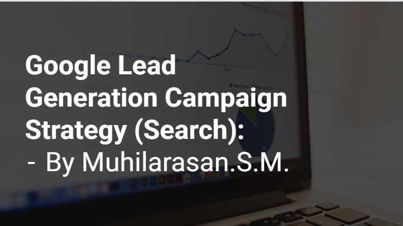 google lead generation campaign strategy